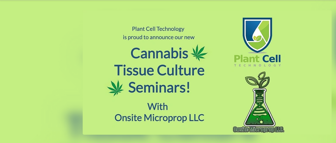 PCT News: PCT Hosts Cannabis Tissue Culture Seminars With Onsite Microprop LLC!!